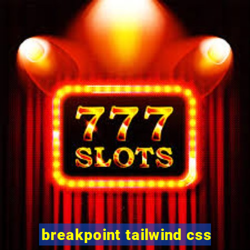 breakpoint tailwind css